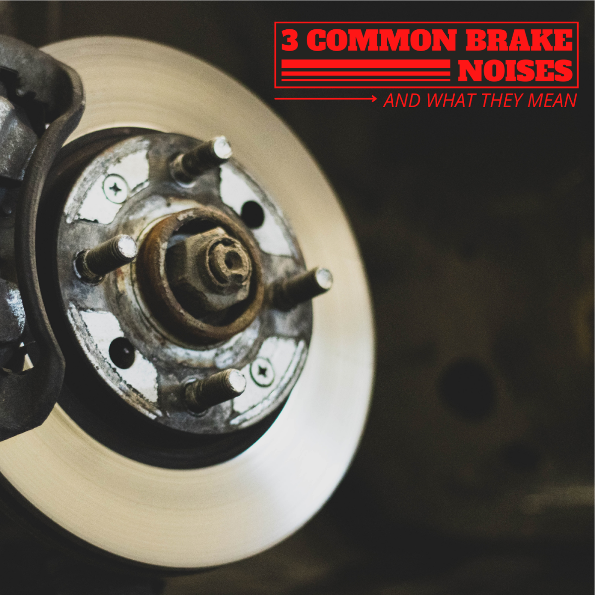 brake noises what causes brake noises and how to fix them