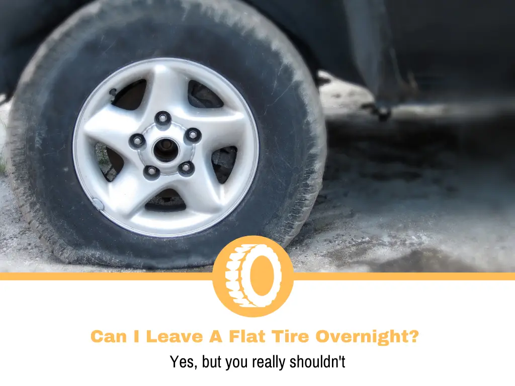 Can a Car Sit on a Flat Tire Overnight?